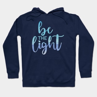 Be The Light Blue Hoodie